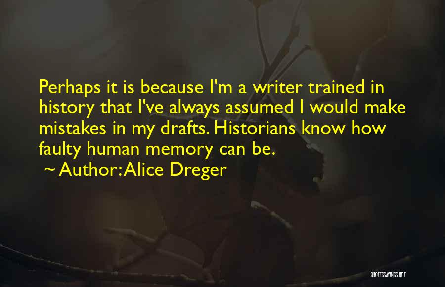 Faulty Memory Quotes By Alice Dreger