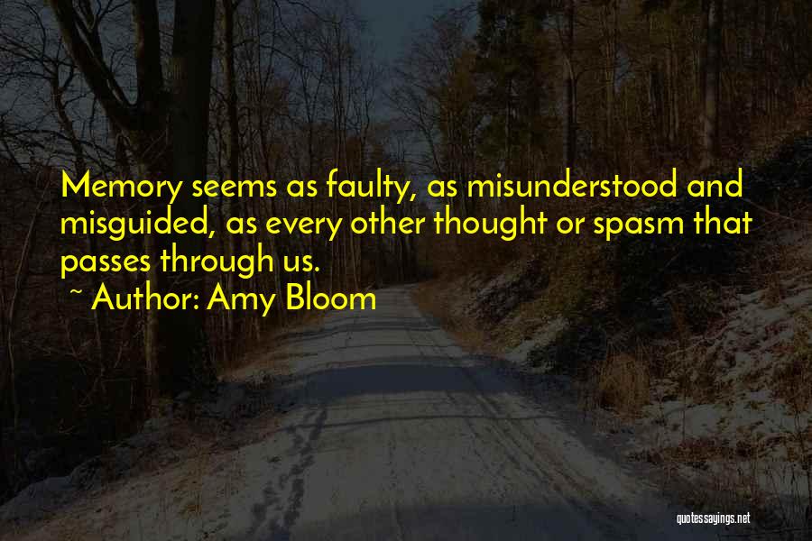 Faulty Memory Quotes By Amy Bloom