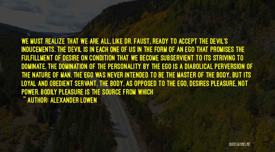 Faust Devil Quotes By Alexander Lowen