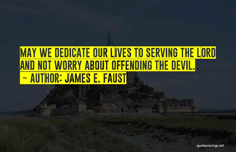 Faust Devil Quotes By James E. Faust