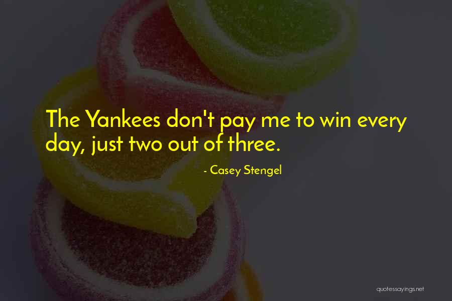 Fausta Britton Quotes By Casey Stengel