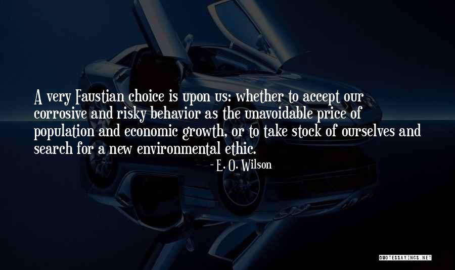 Faustian Choice Quotes By E. O. Wilson Faustian Choice Quotes By E. O. Wilson