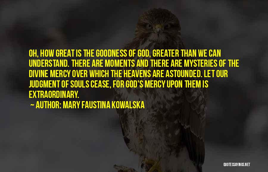 Faustina Kowalska Quotes By Mary Faustina Kowalska