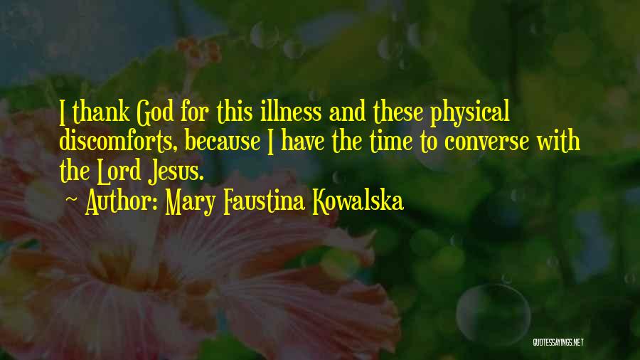 Faustina Kowalska Quotes By Mary Faustina Kowalska