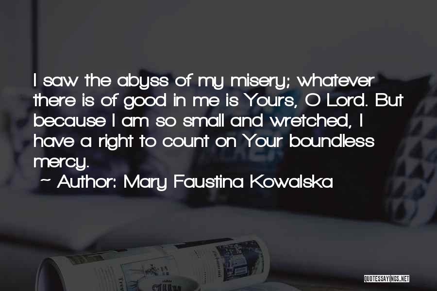 Faustina Kowalska Quotes By Mary Faustina Kowalska