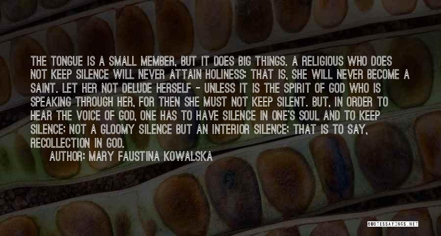 Faustina Kowalska Quotes By Mary Faustina Kowalska