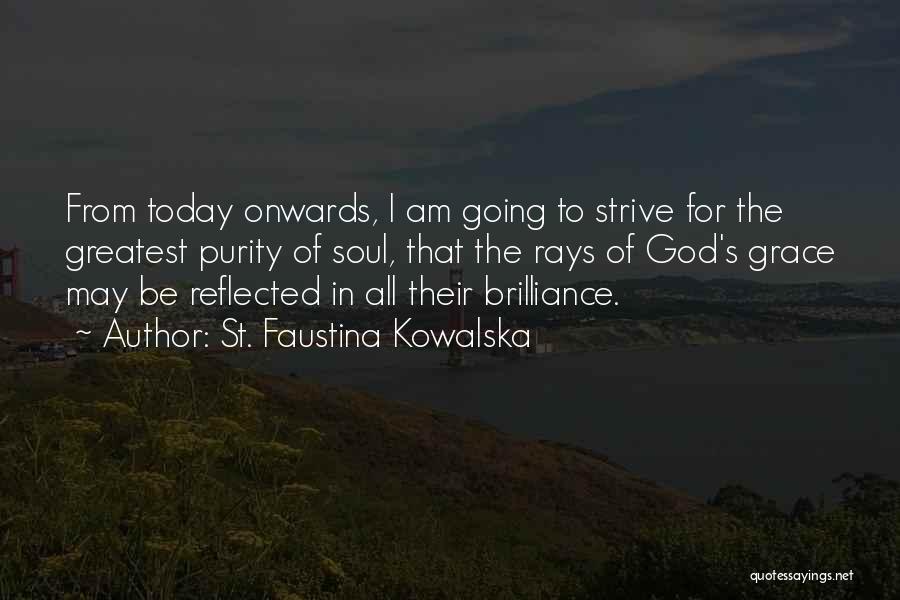 Faustina Kowalska Quotes By St. Faustina Kowalska