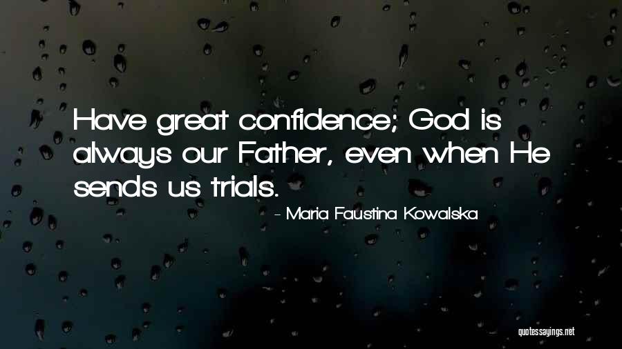 Faustina Quotes By Maria Faustina Kowalska