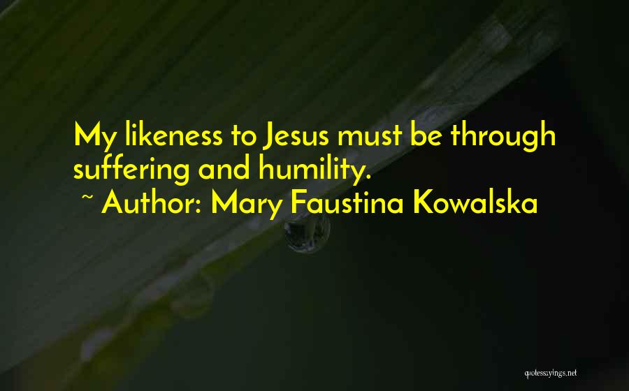 Faustina Quotes By Mary Faustina Kowalska