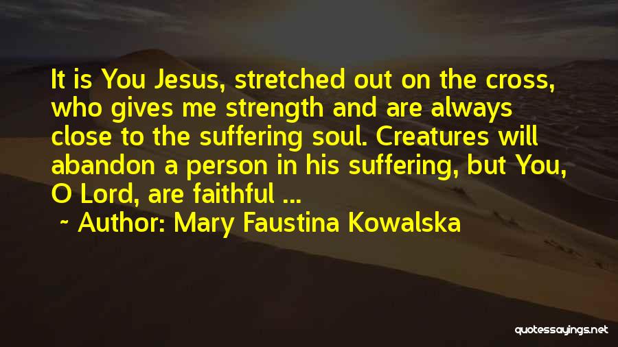 Faustina Quotes By Mary Faustina Kowalska