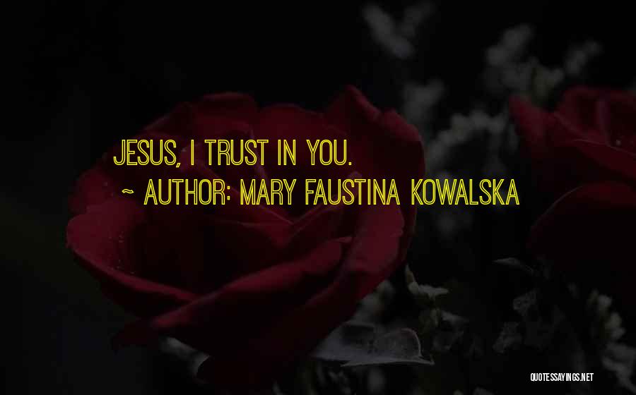Faustina Quotes By Mary Faustina Kowalska