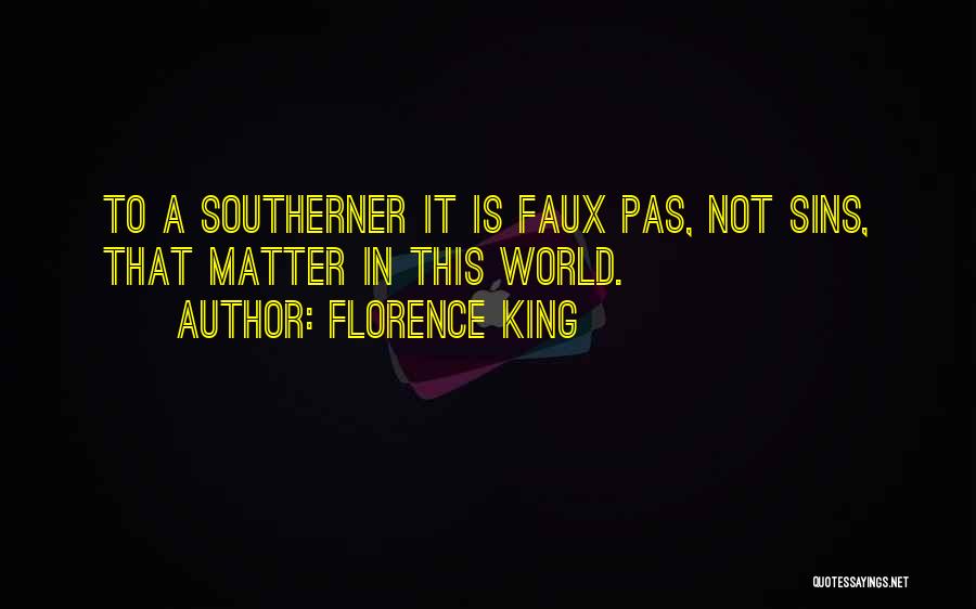 Faux Pas Quotes By Florence King