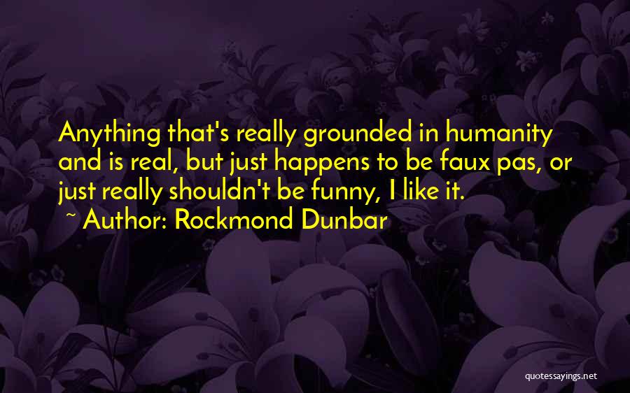 Faux Pas Quotes By Rockmond Dunbar