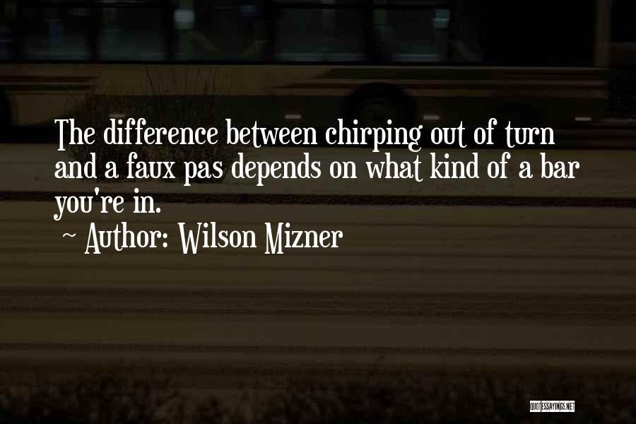 Faux Pas Quotes By Wilson Mizner