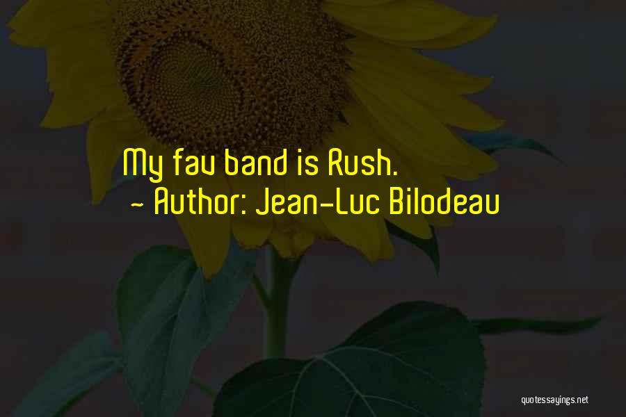 Fav Quotes By Jean-Luc Bilodeau