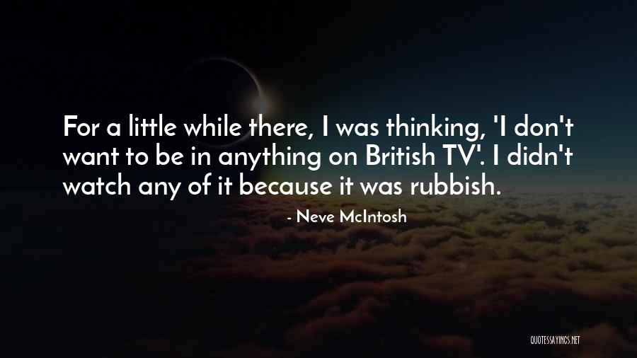 Fave Person Quotes By Neve McIntosh Fave Person Quotes By Neve McIntosh
