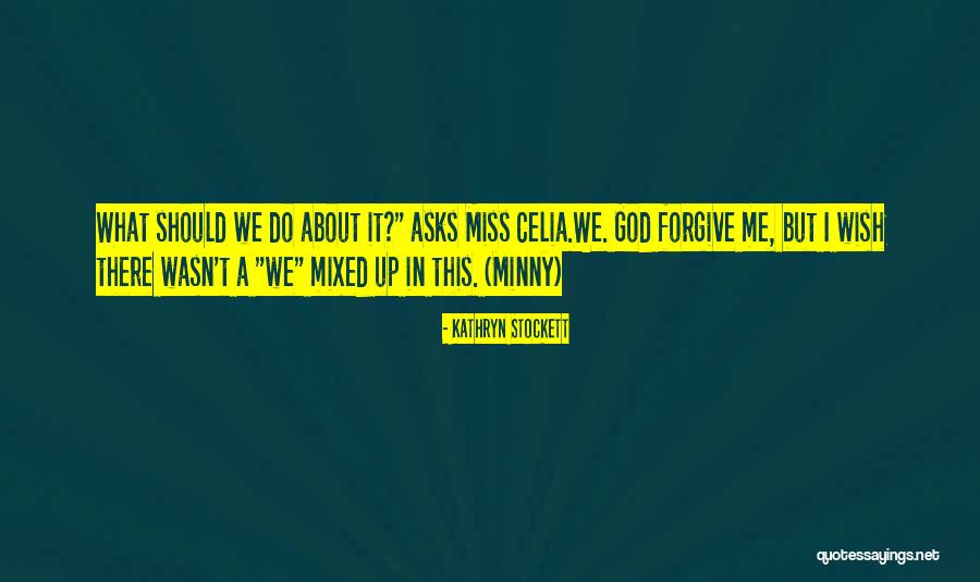 Favolosi Mitici Quotes By Kathryn Stockett Favolosi Mitici Quotes By Kathryn Stockett