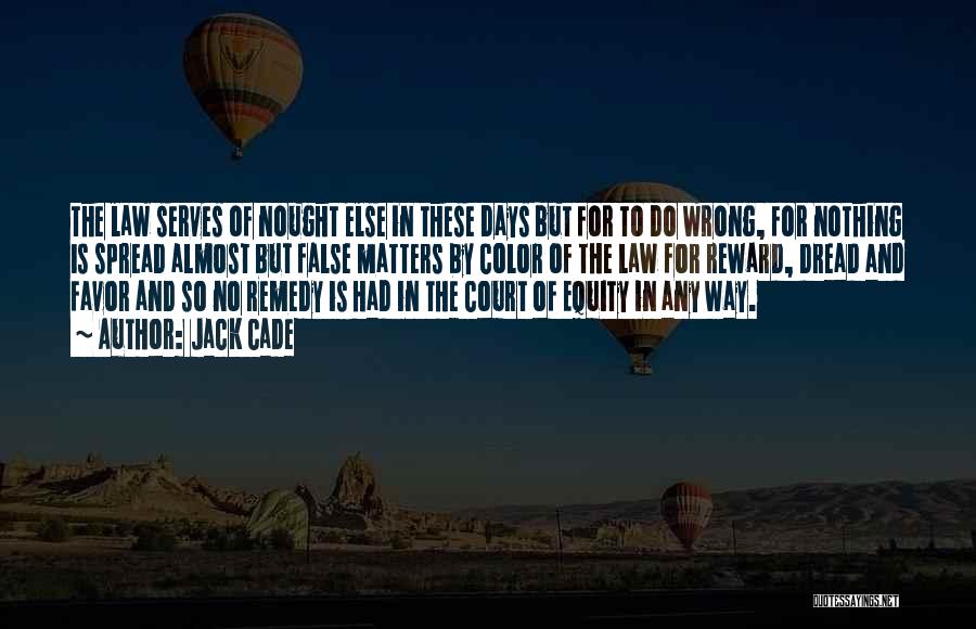 Favor Quotes By Jack Cade