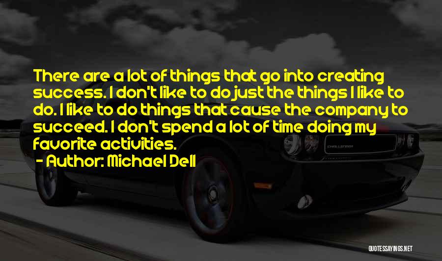 Favorite Activities Quotes By Michael Dell