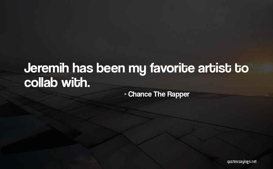 Favorite Artist Quotes By Chance The Rapper Favorite Artist Quotes By Chance The Rapper