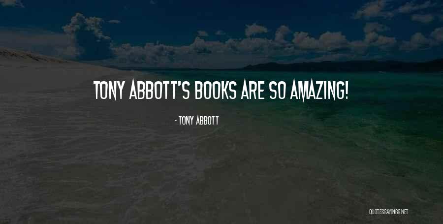 Favorite Authors Quotes By Tony Abbott Favorite Authors Quotes By Tony Abbott