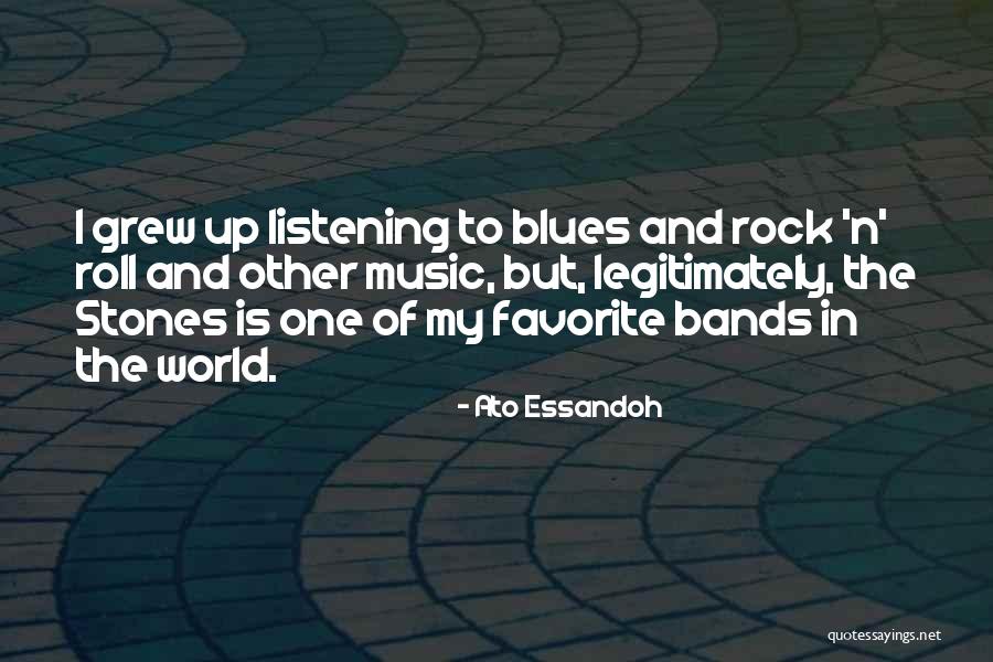 Favorite Bands Quotes By Ato Essandoh Favorite Bands Quotes By Ato Essandoh