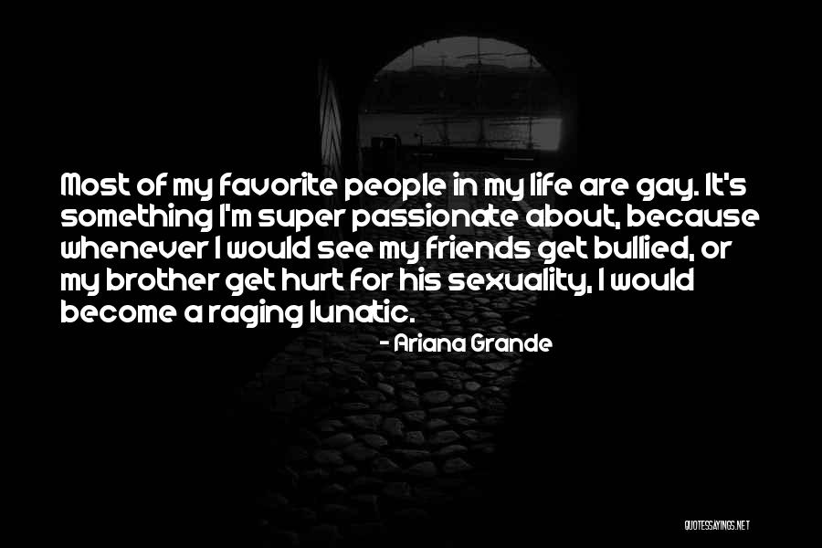 Favorite Brother Quotes By Ariana Grande Favorite Brother Quotes By Ariana Grande