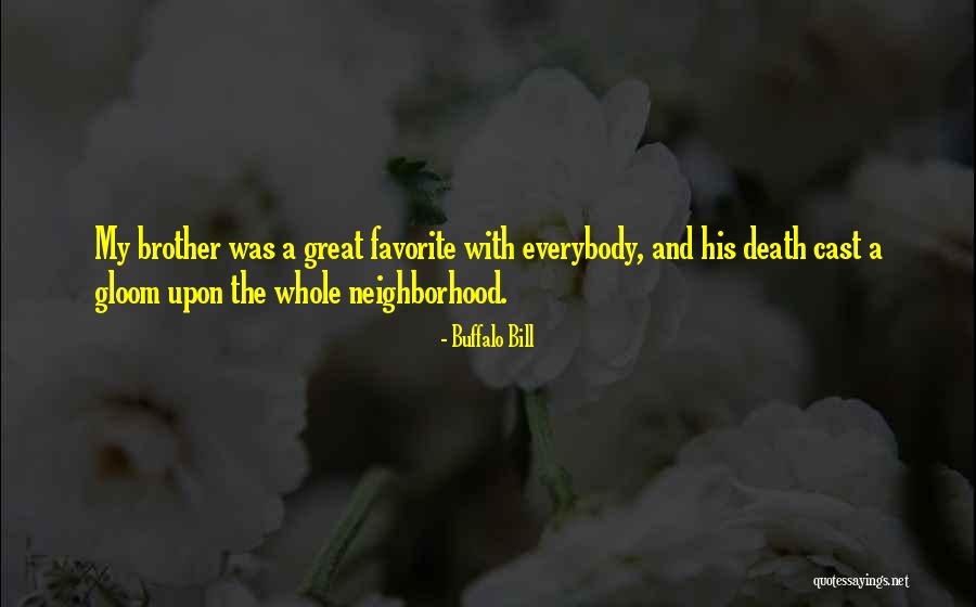 Favorite Brother Quotes By Buffalo Bill Favorite Brother Quotes By Buffalo Bill