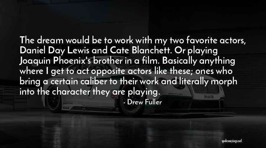Favorite Brother Quotes By Drew Fuller Favorite Brother Quotes By Drew Fuller