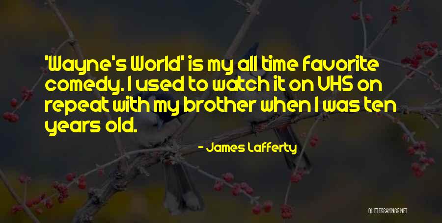 Favorite Brother Quotes By James Lafferty Favorite Brother Quotes By James Lafferty