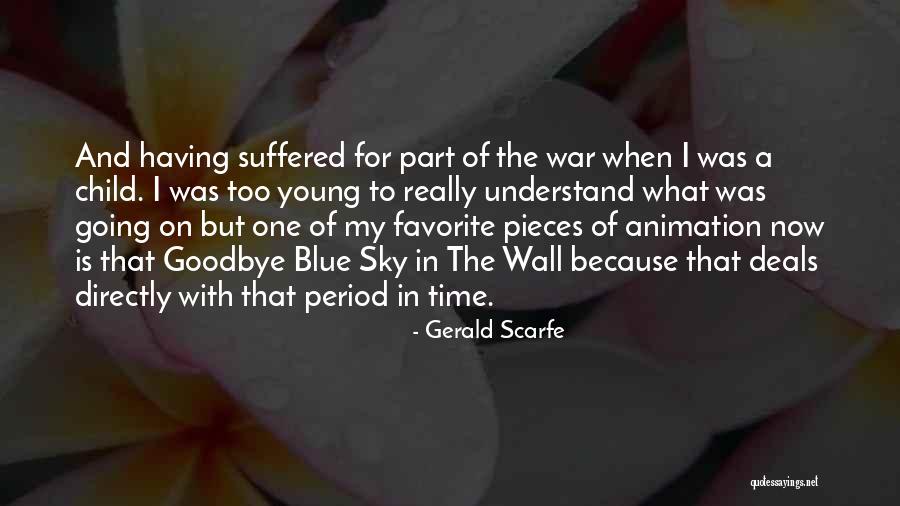 Favorite Child Quotes By Gerald Scarfe Favorite Child Quotes By Gerald Scarfe