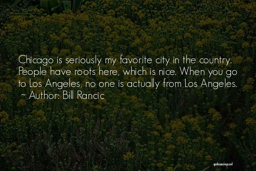 Favorite City Quotes By Bill Rancic