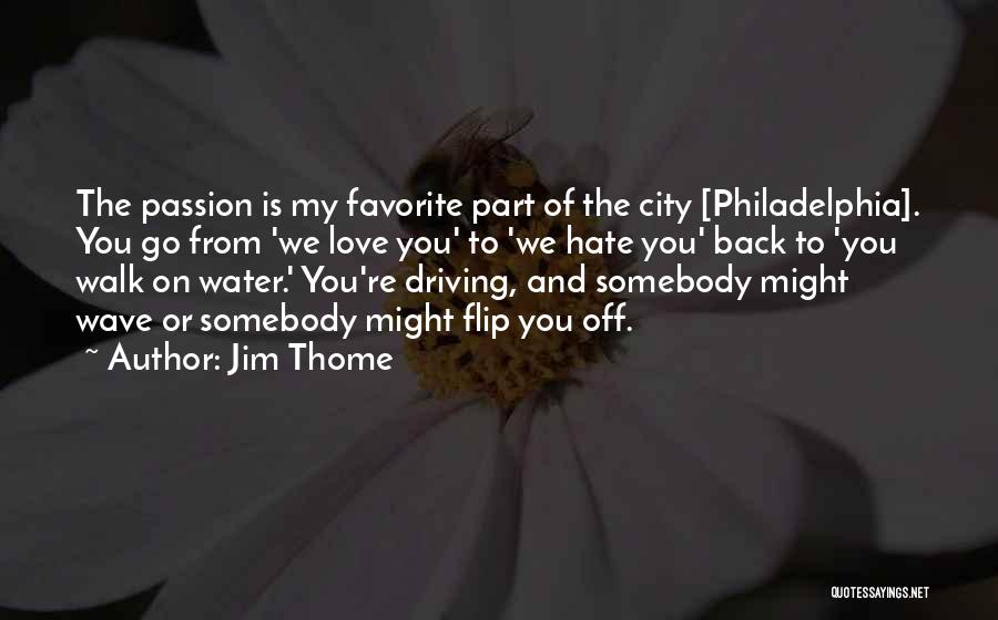 Favorite City Quotes By Jim Thome
