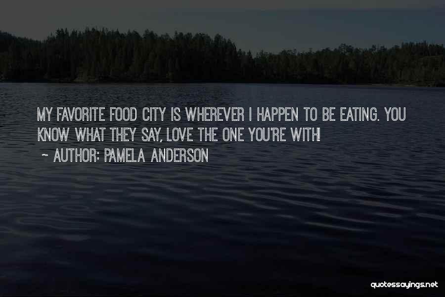 Favorite City Quotes By Pamela Anderson