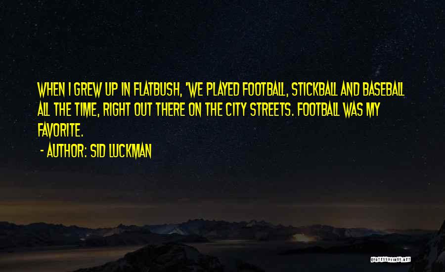 Favorite City Quotes By Sid Luckman