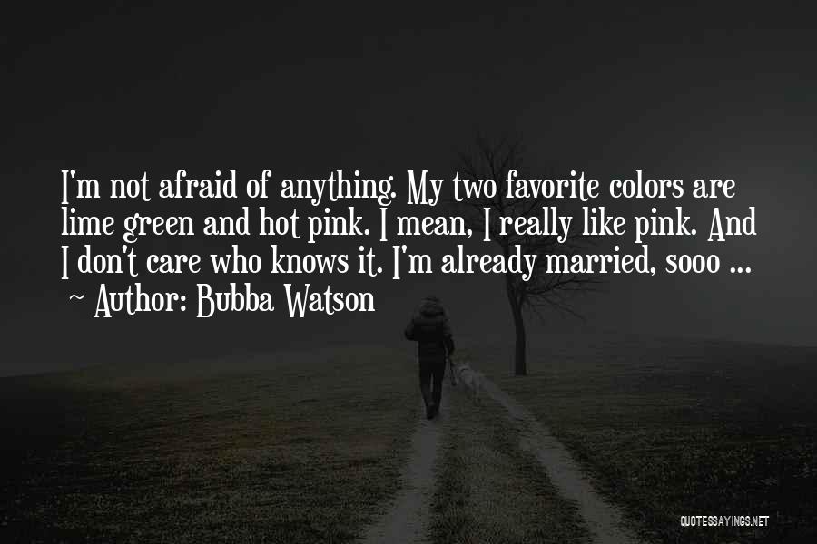 Favorite Color Quotes By Bubba Watson