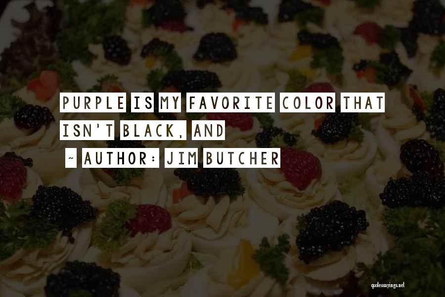 Favorite Color Quotes By Jim Butcher