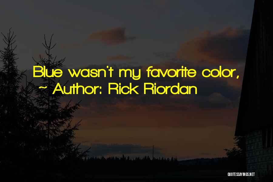 Favorite Color Quotes By Rick Riordan