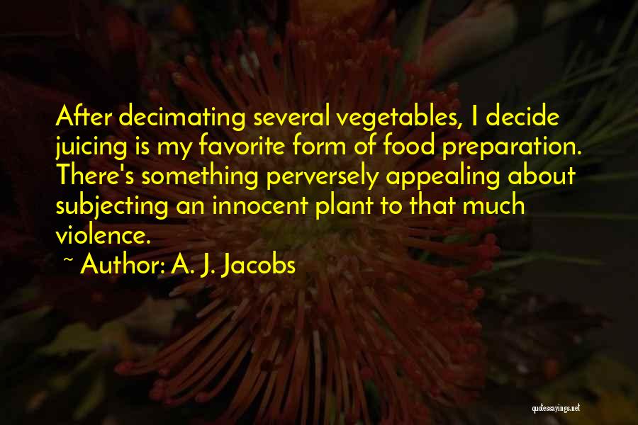 Favorite Food Quotes By A. J. Jacobs