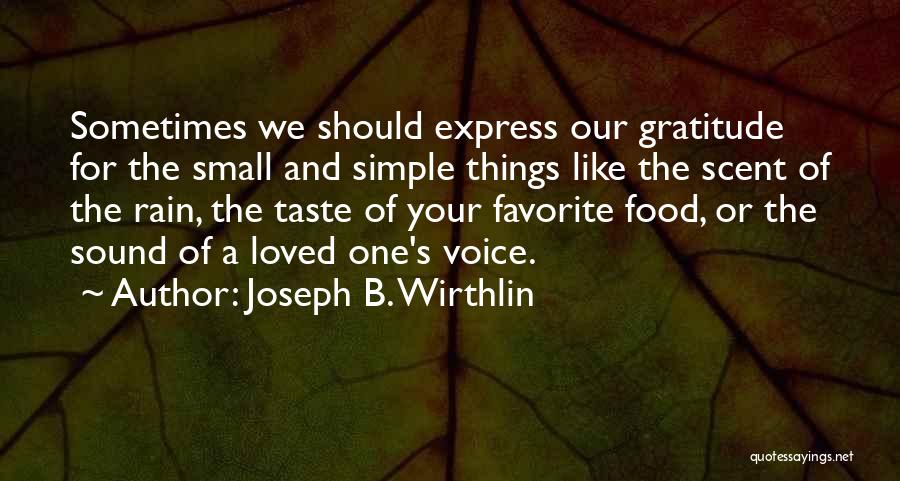 Favorite Food Quotes By Joseph B. Wirthlin