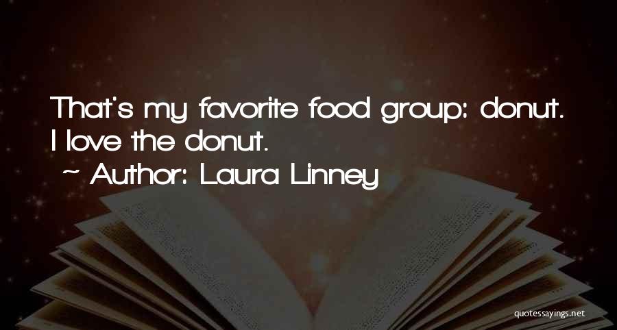 Favorite Food Quotes By Laura Linney