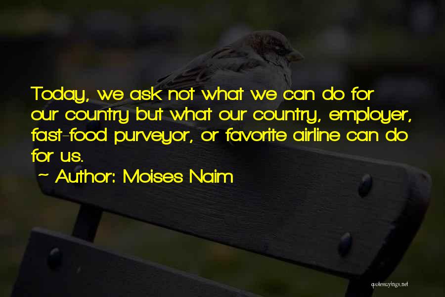 Favorite Food Quotes By Moises Naim