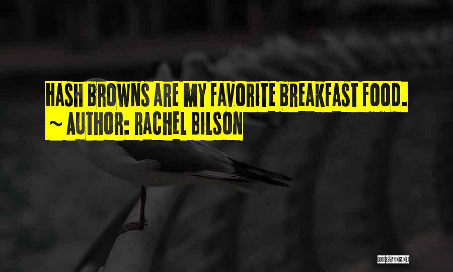 Favorite Food Quotes By Rachel Bilson