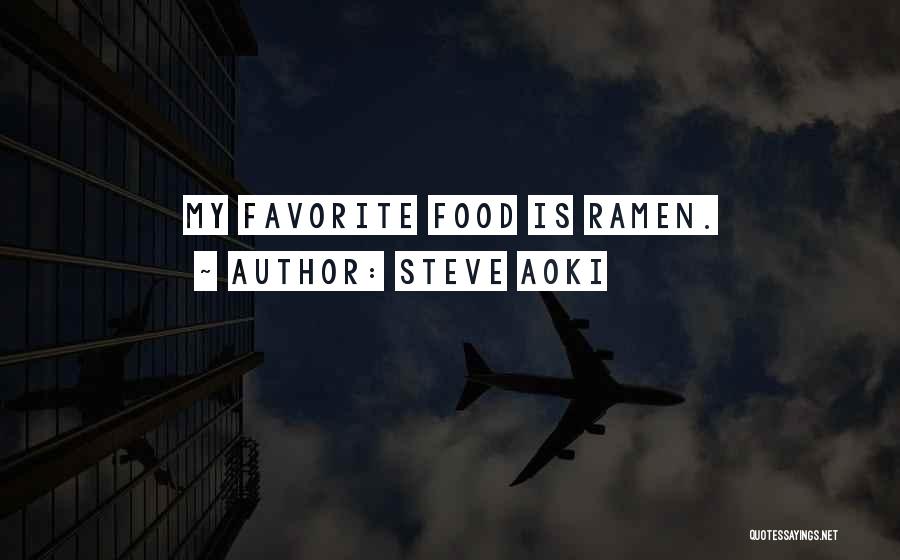 Favorite Food Quotes By Steve Aoki