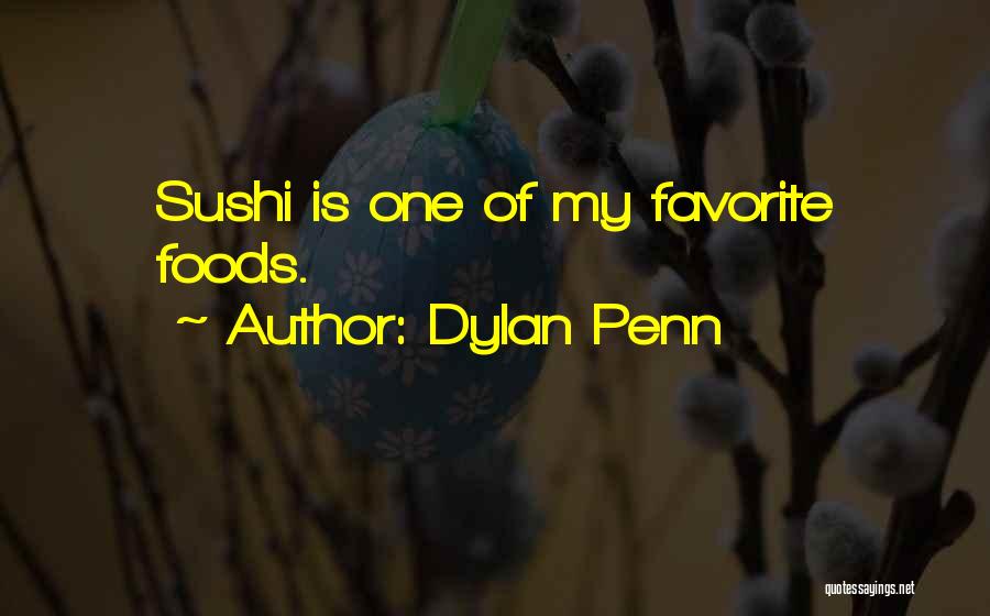 Favorite Foods Quotes By Dylan Penn