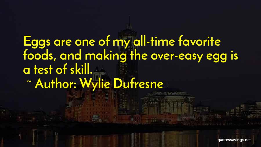 Favorite Foods Quotes By Wylie Dufresne