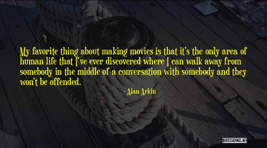 Favorite Human Quotes By Alan Arkin Favorite Human Quotes By Alan Arkin