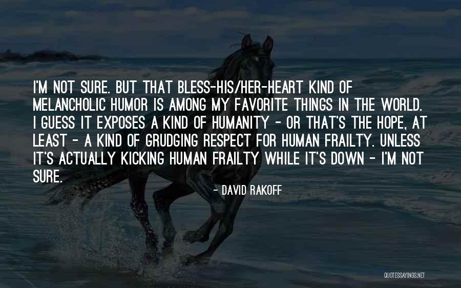 Favorite Human Quotes By David Rakoff Favorite Human Quotes By David Rakoff
