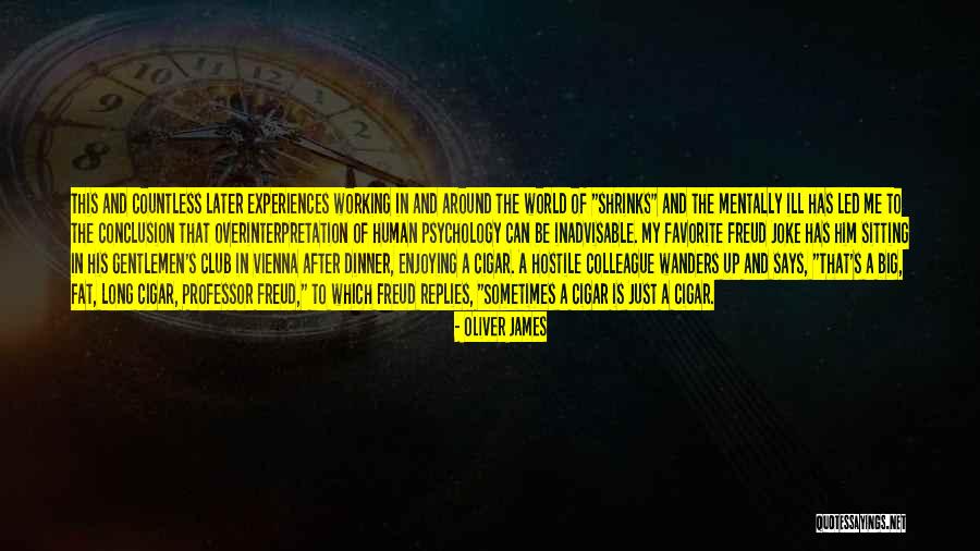 Favorite Human Quotes By Oliver James Favorite Human Quotes By Oliver James