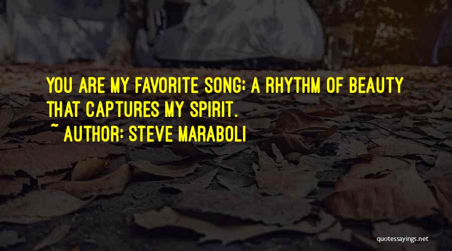 Favorite Love Song Quotes By Steve Maraboli